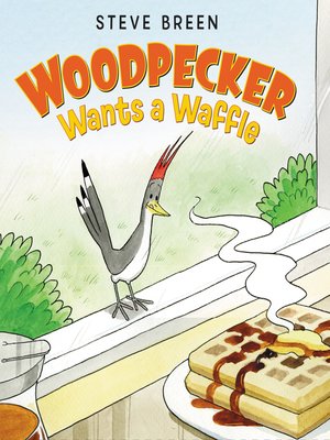 cover image of Woodpecker Wants a Waffle